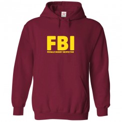 FBI Female Booby Inspector Funny Classic Unisex Kids and Adults Pullover Hoodie